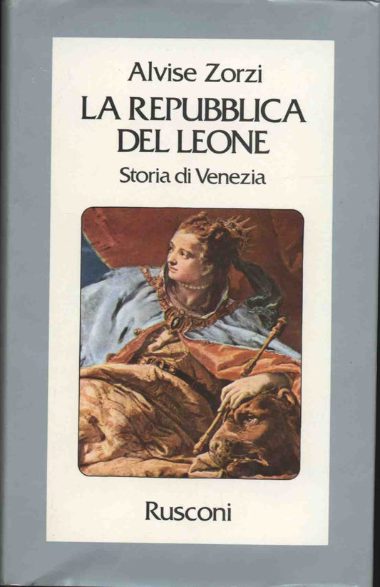 Libro - La repubblica del leone: storia di Venezia La storia - zorzi