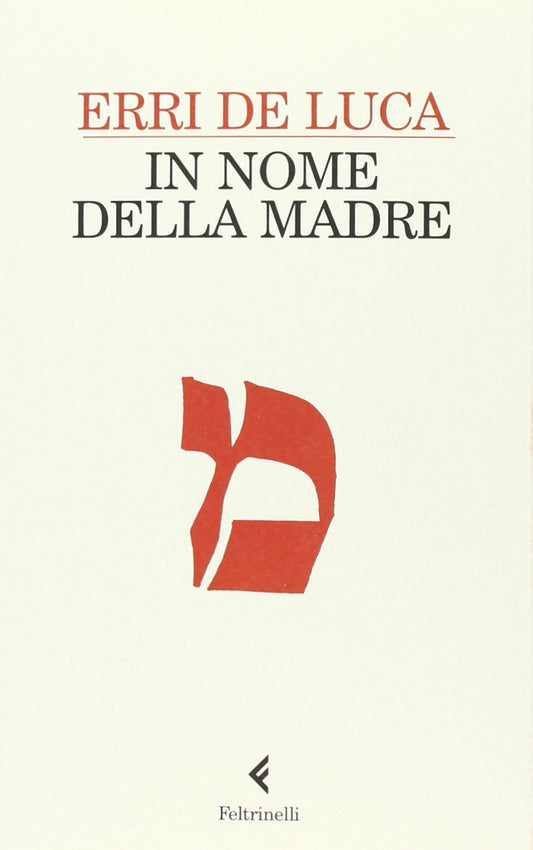 Libro - In nome della madre - De, Luca, Erri - De Luca, Erri
