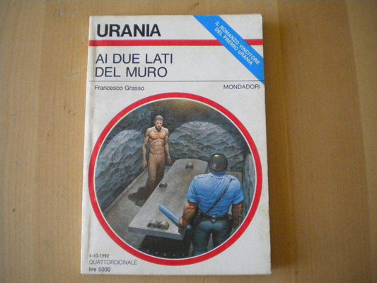 Libro - Urania N°1189 Ai Due Lati Del Muro Di Francesco Grasso Ed. 1