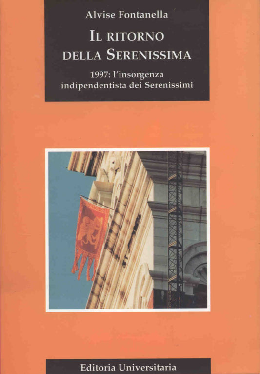 Libro - Il ritorno della Serenissima 1997: l'in - Fontanella, Alvise