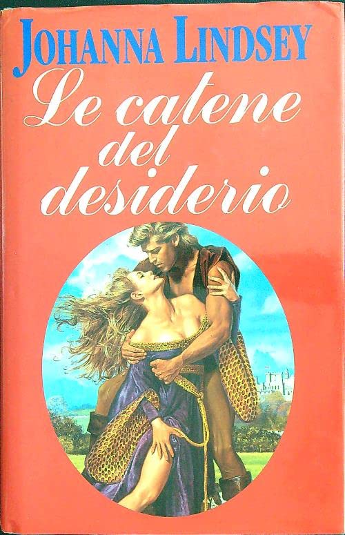 Libro - Le catene del desiderio - Lindsey, Johanna