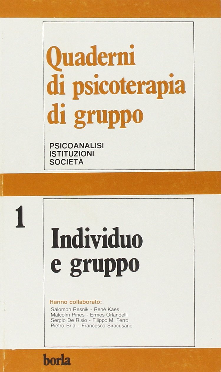 Quaderni di psicoterapia di gruppo. Individuo e gruppo (Vol. 1)