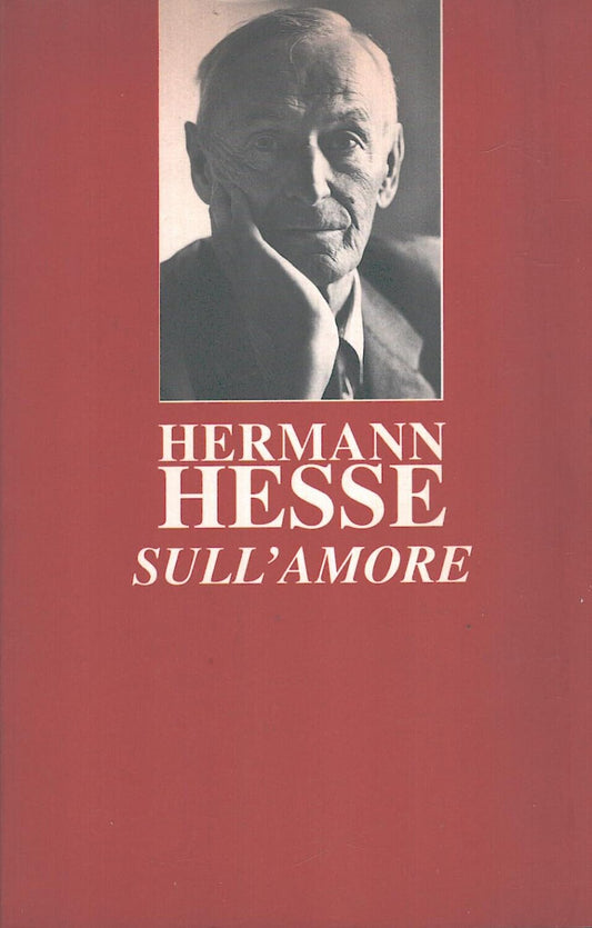 Libro - SULL'AMORE A cura di Volker Michels - Hesse, Hermann - Hesse