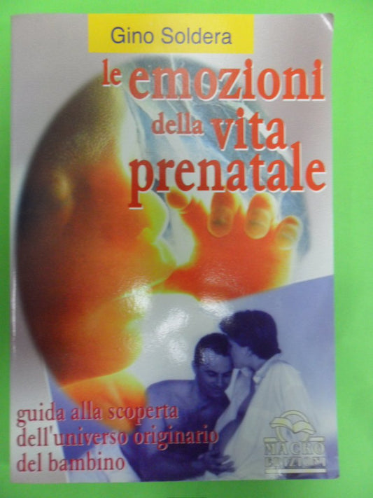 Libro - Le emozioni della vita prenatale Guida alla  - Soldera, Gino