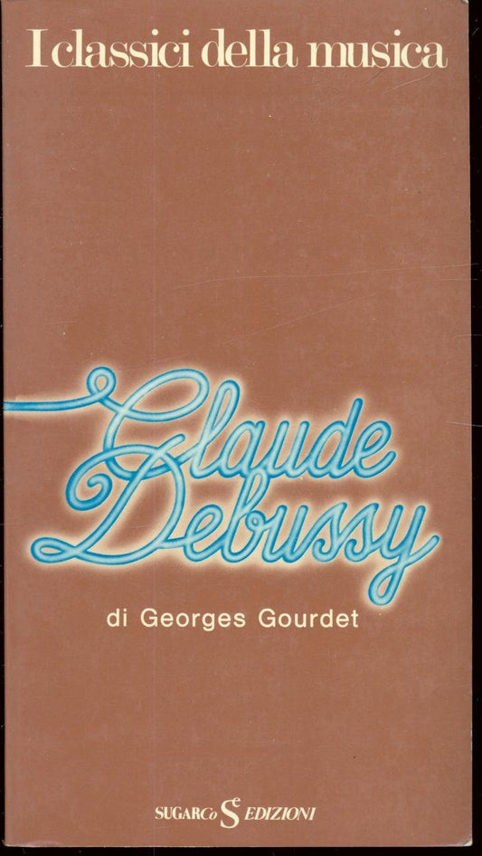 Libro - CLAUDE DEBUSSY : - Gourdet, Georges