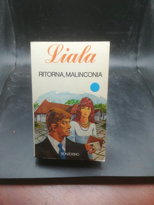 Libro - Ritorna, malinconia - Liala