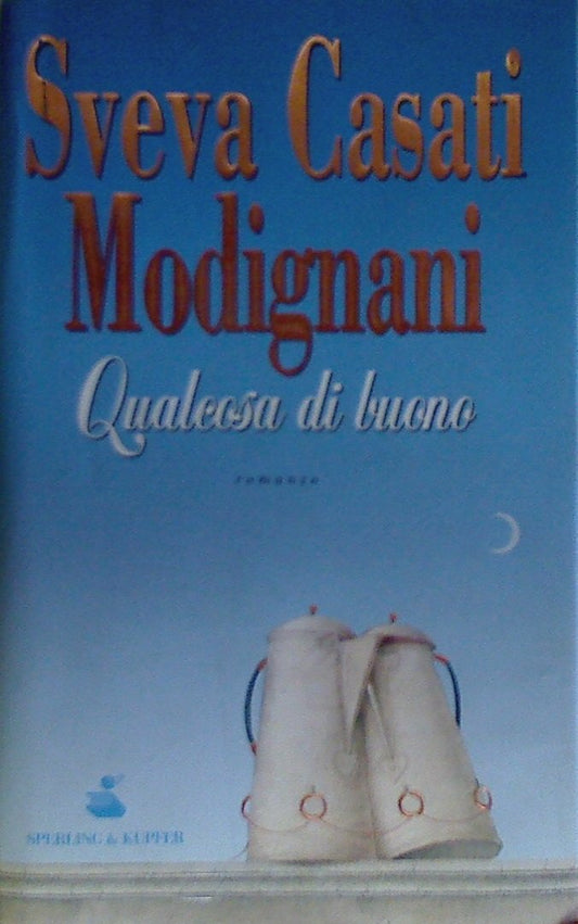 Libro - Qualcosa di buono - Casati, Modign - Casati Modignani, Sveva