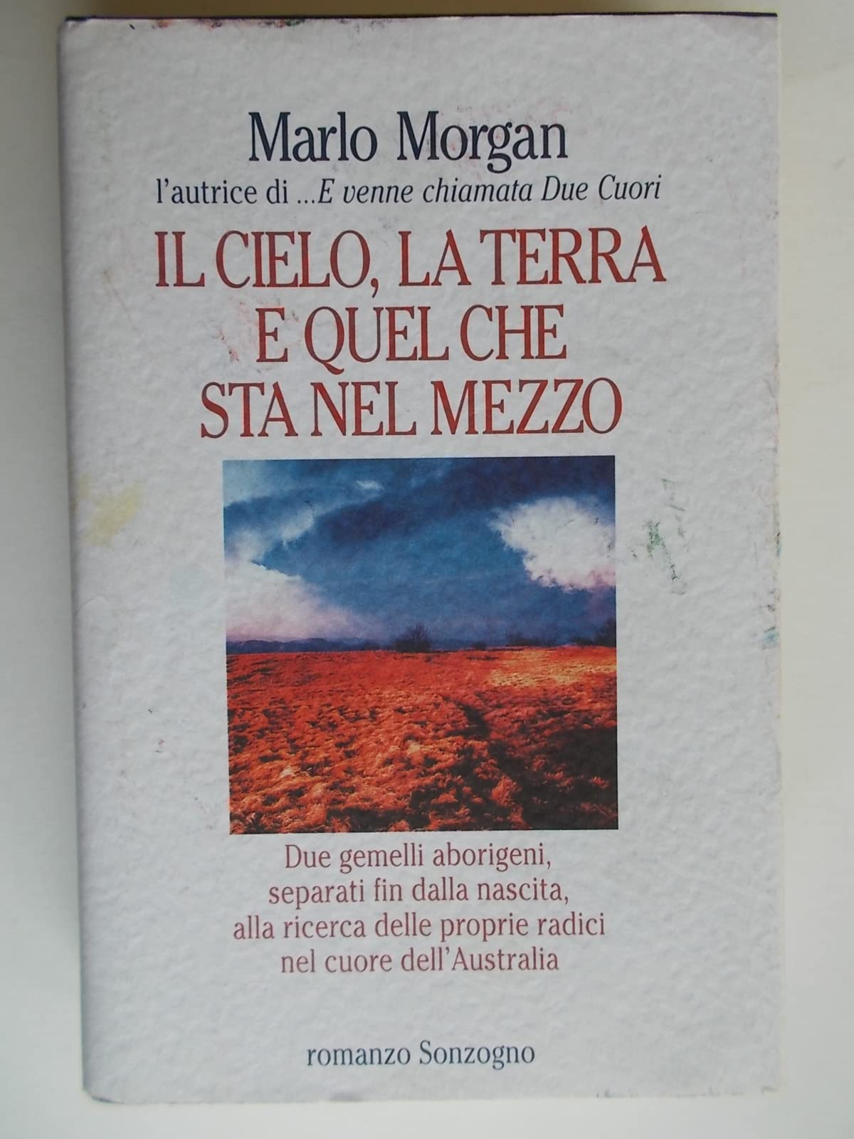 Libro - Il cielo, la terra e quel che sta nel mezzo - Morgan, Marlo