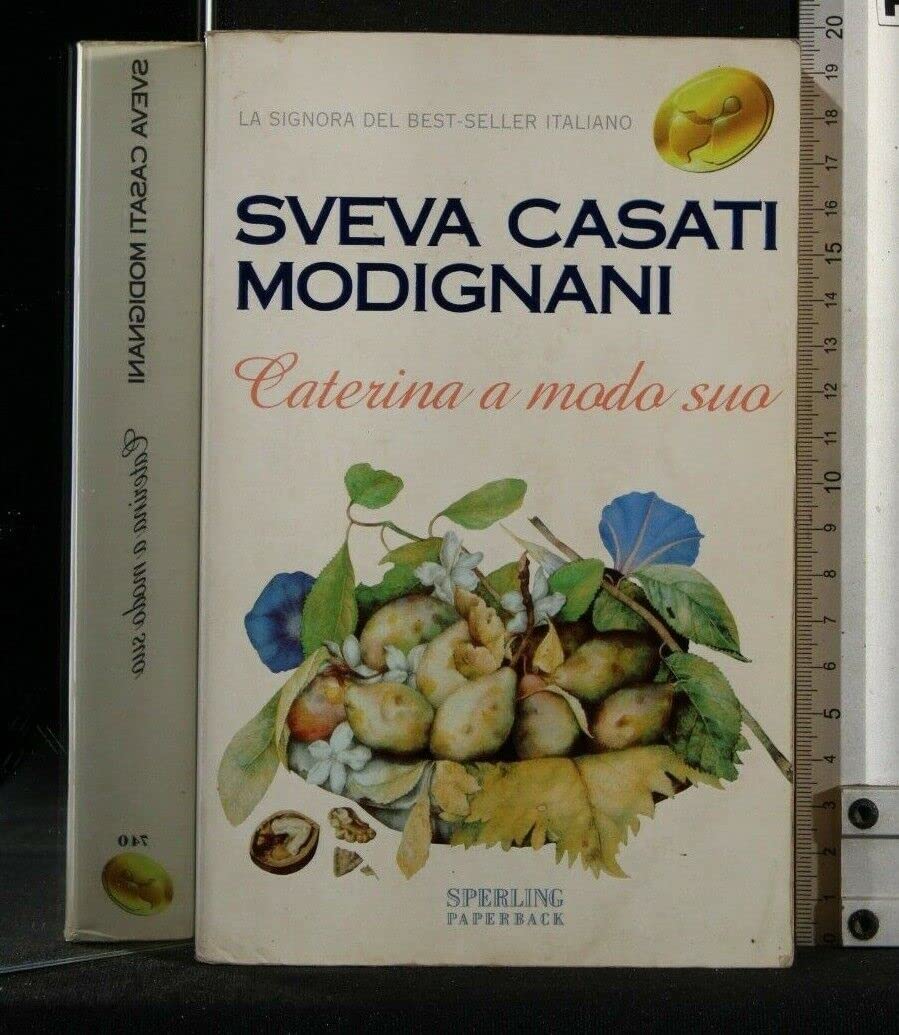 Libro - Caterina a modo suo - Casati Modignani, Sveva