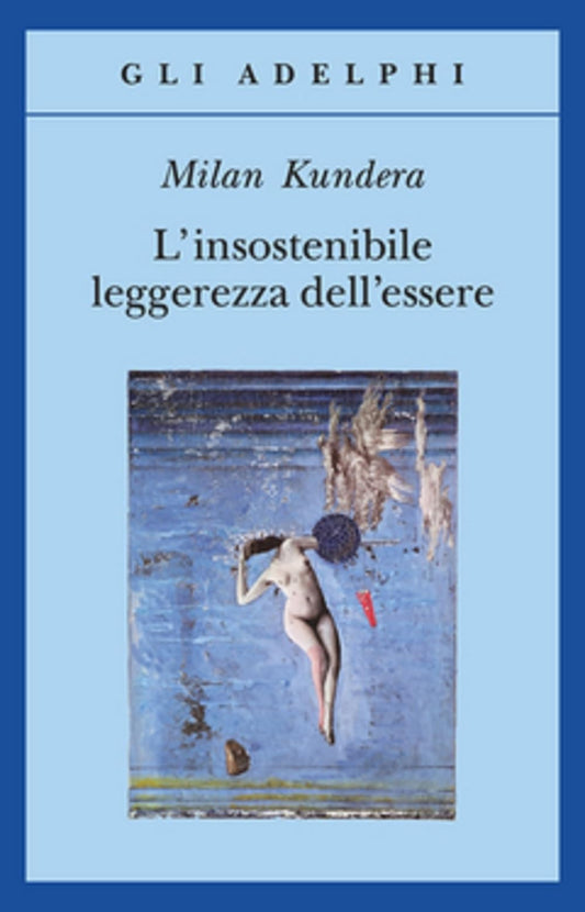 Libro - L'insostenibile leggerezza dell'essere - Kundera, Milan