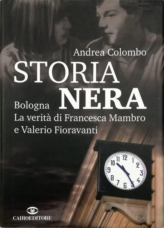 Libro - Storia nera Bologna La verità di Francesca - Colombo, Andrea