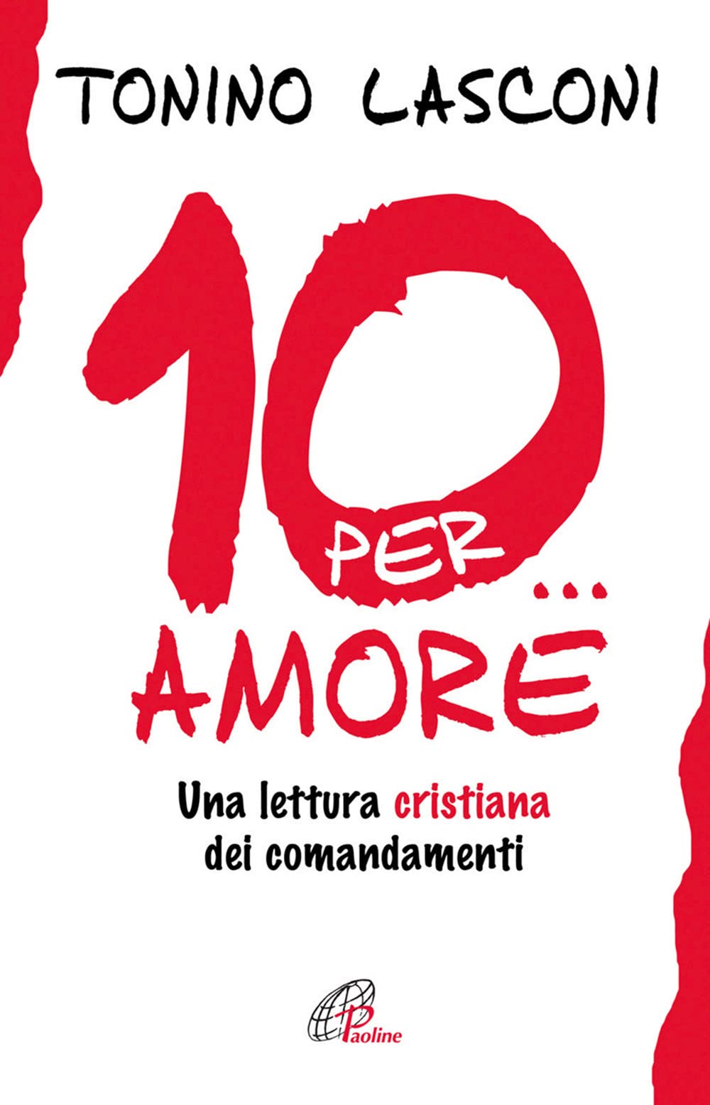 Libro - Dieci... per amore. Una lettura cristiana dei comand - Lasconi, Tonino