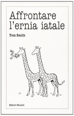 Libro - Affrontare l'ernia iatale - Smith, Tom