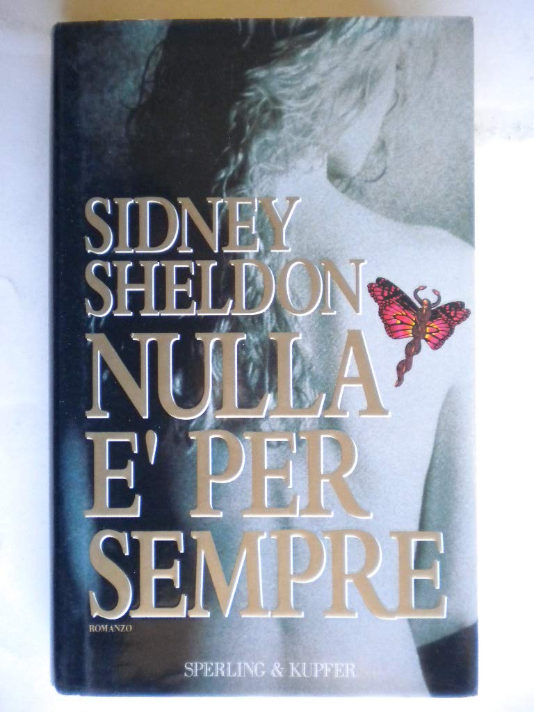 Libro - Nulla è per sempre - Sheldon, Sidney
