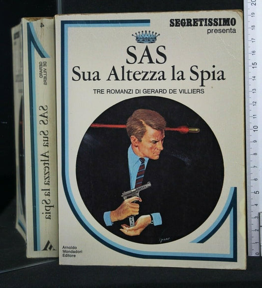 Libro - SAS SUA ALTEZZA LA SPIA - Gerard, De Villiers