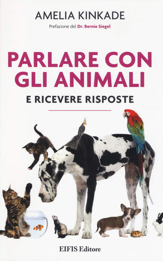 Libro - Parlare con gli animali e ricevere risposte - Kinkade, Amel