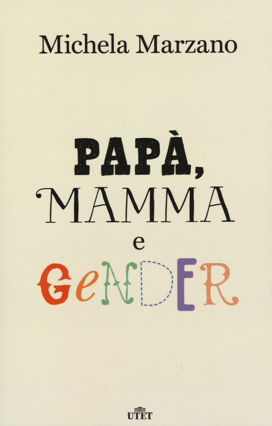 Libro - Papà, mamma e gender - Marzano, Michela