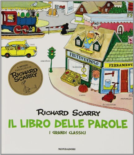 Libro - Il libro delle parole. I grandi classici. Ediz. illustrata - Scarry, Richard