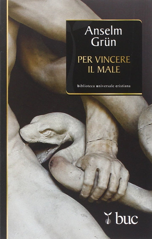 Libro - Per vincere il male La lotta contro i demoni  - Grün, Anselm