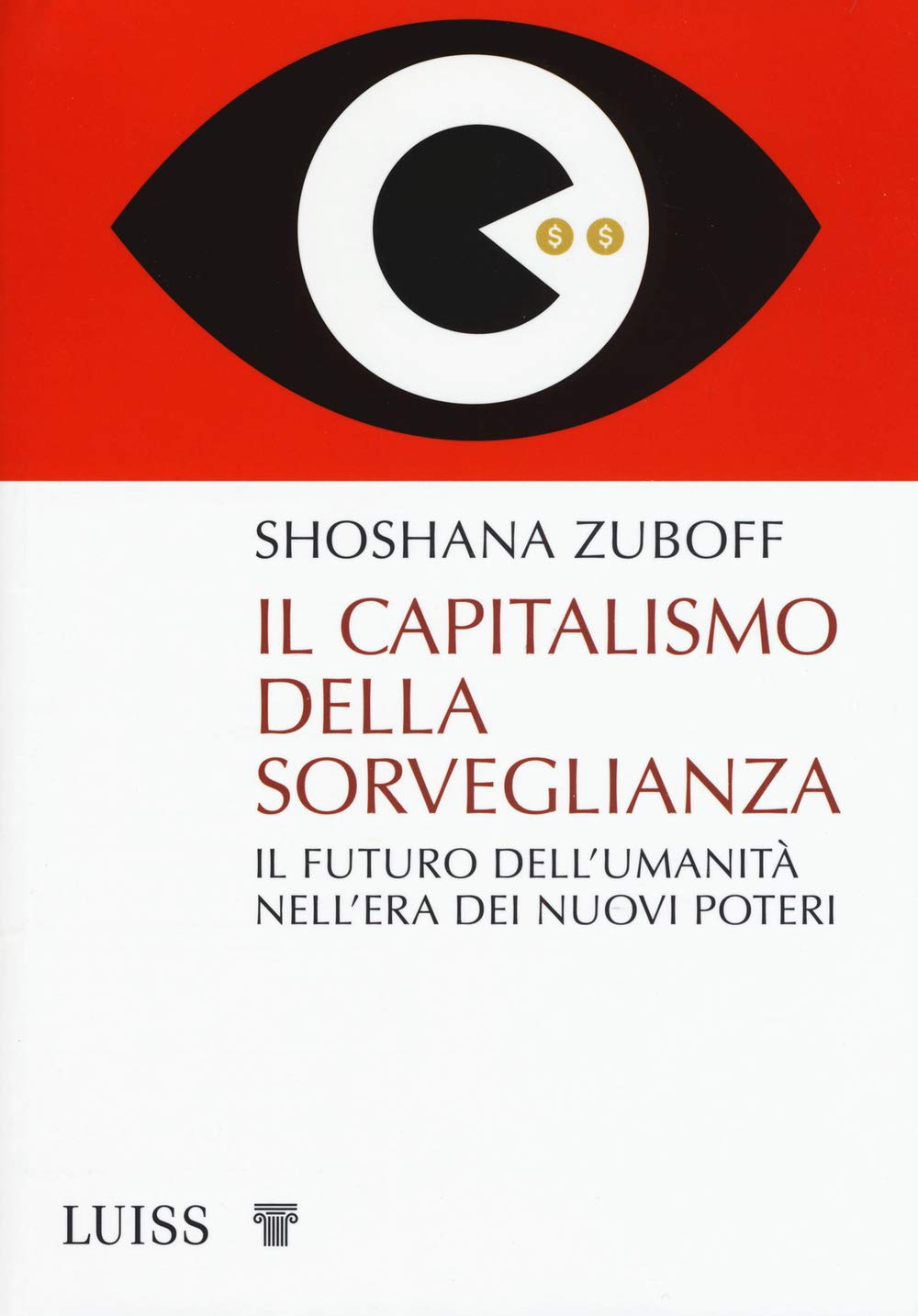 Libro - Il capitalismo della sorveglianza Il futu - Zuboff, Shoshana