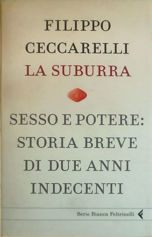 Libro - La suburra Sesso e potere: storia brev - Ceccarelli, Filippo