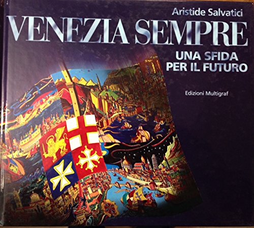 Libro - VENEZIA SEMPRE UNA SFIDA PER IL FUTURO