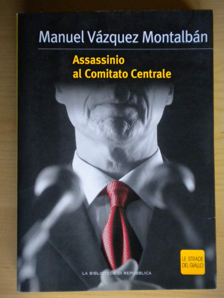 Libro - ASSASSINIO AL COMITATO CENTRALE - Montalban