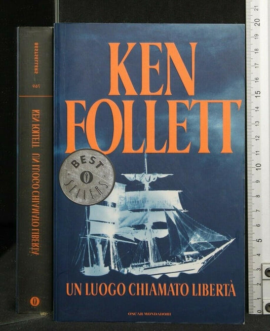 Libro - UN LUOGO CHIAMATO LIBERTA' - Ken Follett