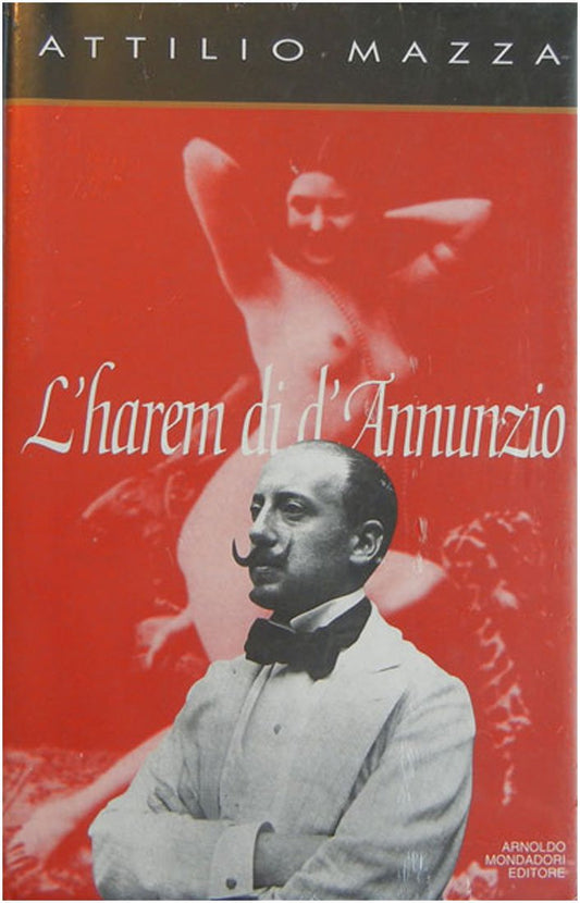 Libro - L'harem di D'Annunzio - Mazza, Attilio