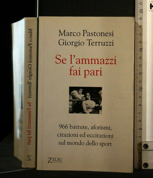 Libro - Se l'ammazzi fai pari. 966 battute, aforismi, citazioni ed eccitazioni sul mondo - Pastonesi, Marco