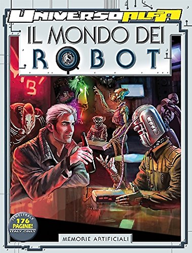 Libro - UNIVERSO ALFA N.14 - Il mondo dei robot - Memorie artificiali - n.d.