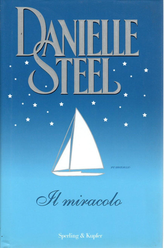 Libro - Il miracolo Danielle Steel Sperling I edizione 2008 - Vari