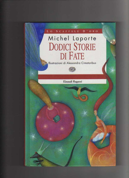 Libro - Dodici storie di fate. Ediz. illustrata - Laporte, Michel
