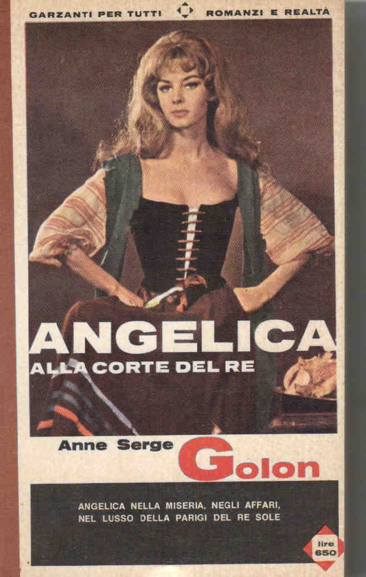 Libro - L- ANGELICA ALLA CORTE DEL RE - ANNE SERGE GOLON - GARZANTI