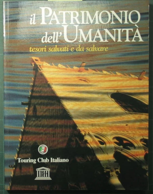 Libro - AA.VV Il Patrimonio Dell'umanita' Tesori Salvati E Da Salvar