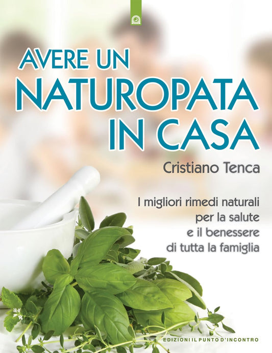 Libro - Avere un naturopata in casa Curarsi da so - Tenca, Cristiano