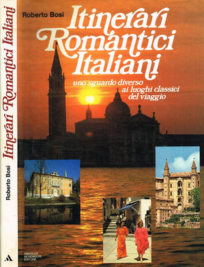 Libro - Itinerari romantici Italiani. - Roberto Bosi