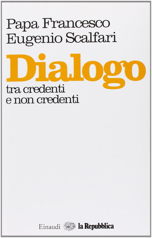 Libro - Dialogo tra credenti e non credenti - Scalfari, Eugenio