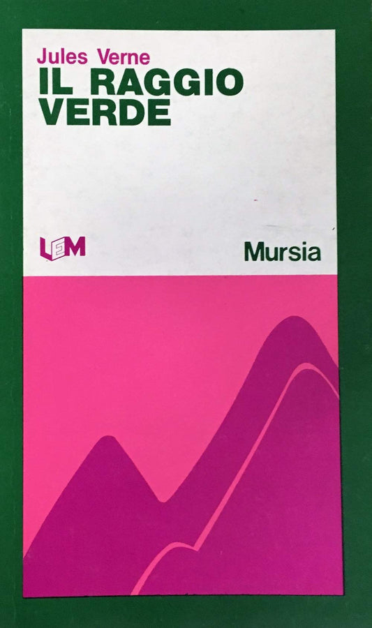 Libro - IL RAGGIO VERDE. EDIZIONE 1984. MURSIA