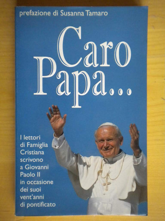 Libro - Caro Papa I lettori di Famiglia Cristiana scrivono a  - N.A.