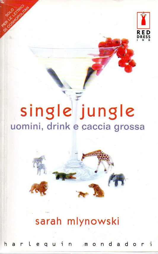 Libro - SINGLE JUNGLE – UOMINI, DRINK E CACCIA GROSSA 2002