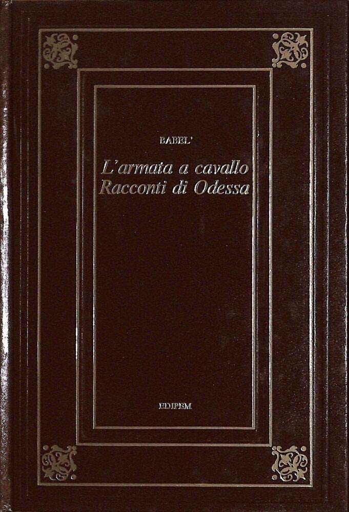 Libro - L'ARMATA A CAVALLO - RACCONTI DI ODESSA EDIPEM 1974 - BABEL ISAAK