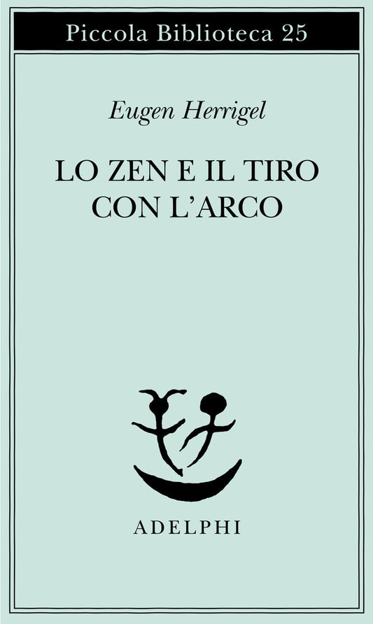 Libro - Lo zen e il tiro con l'arco - Herrigel, Eugen