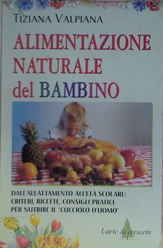 Libro - Alimentazione naturale del bambino - Valpiana, Tiziana