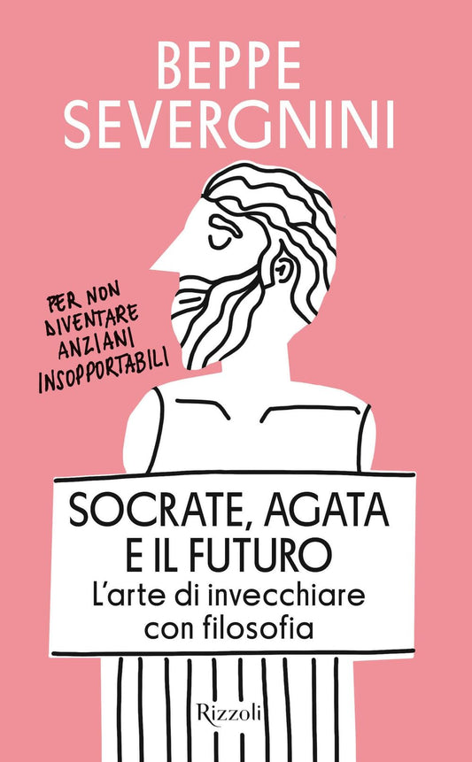 Libro - Socrate, Agata e il futuro L'arte di inv - Severgnini, Beppe