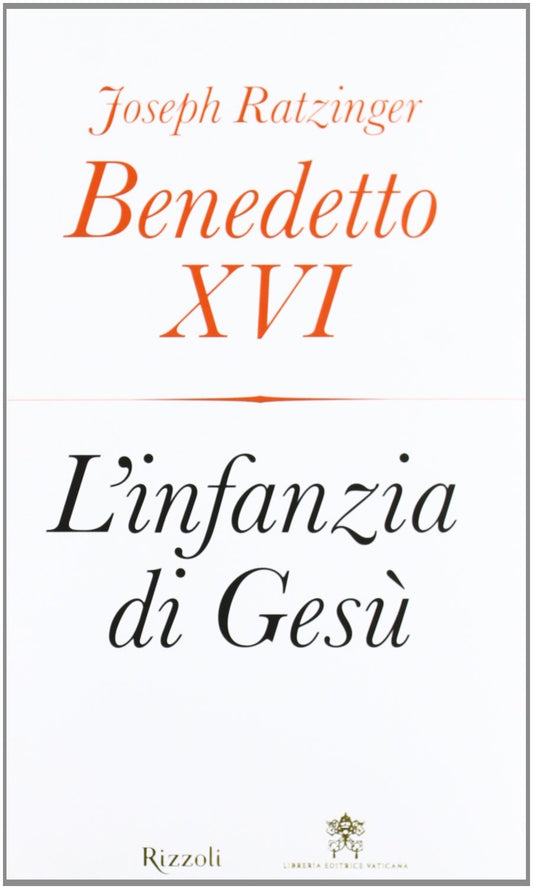 Libro - L'infanzia di Gesù - Benedetto, XVI (Joseph Ratzinger)