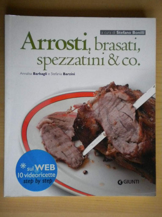 Libro - Arrosti, Brasati, Spezzatini & Co - Barbagli, Annalisa^Barz