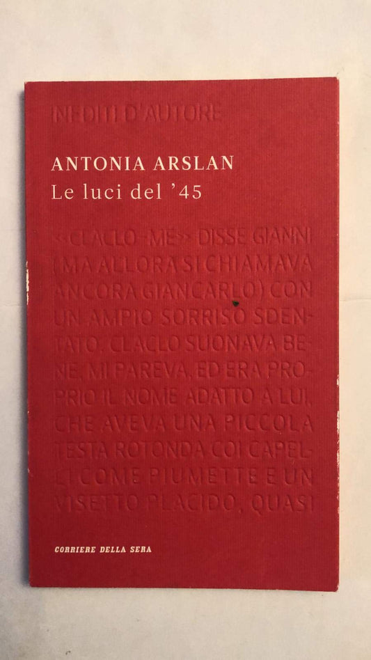 Libro - LE LUCI DEL '45 - Antonia Arslan
