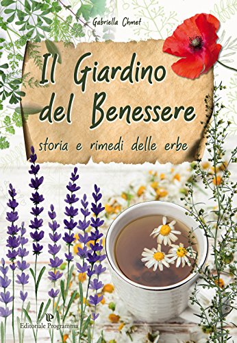 Libro - Il giardino del benessere. Storia e rimedi delle erbe - Chmet, Gabriella