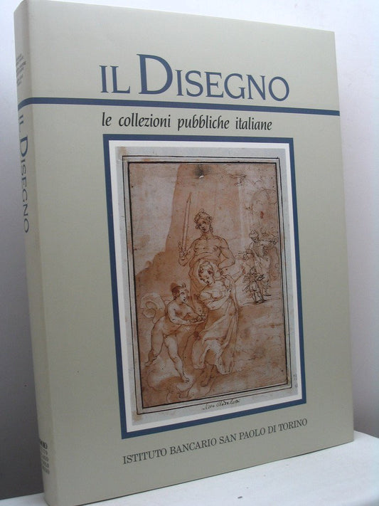 Libro - Il disegno Le collez - Annamaria Petrioli Tofani, Simonetta Prosperi Valenti Rodino’, Gianni Carlo Sciolla